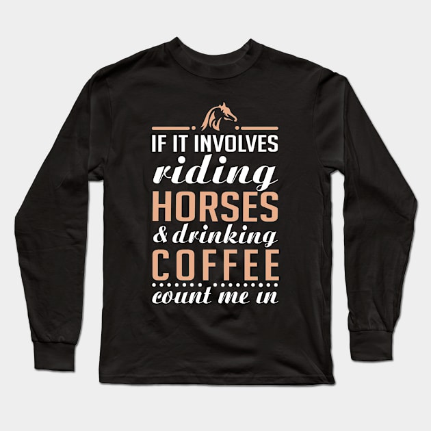 Horses and Coffee Long Sleeve T-Shirt by KsuAnn